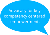 Advocacy for key comepetency centered empowerment.