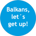 Balkans, let's get up! 